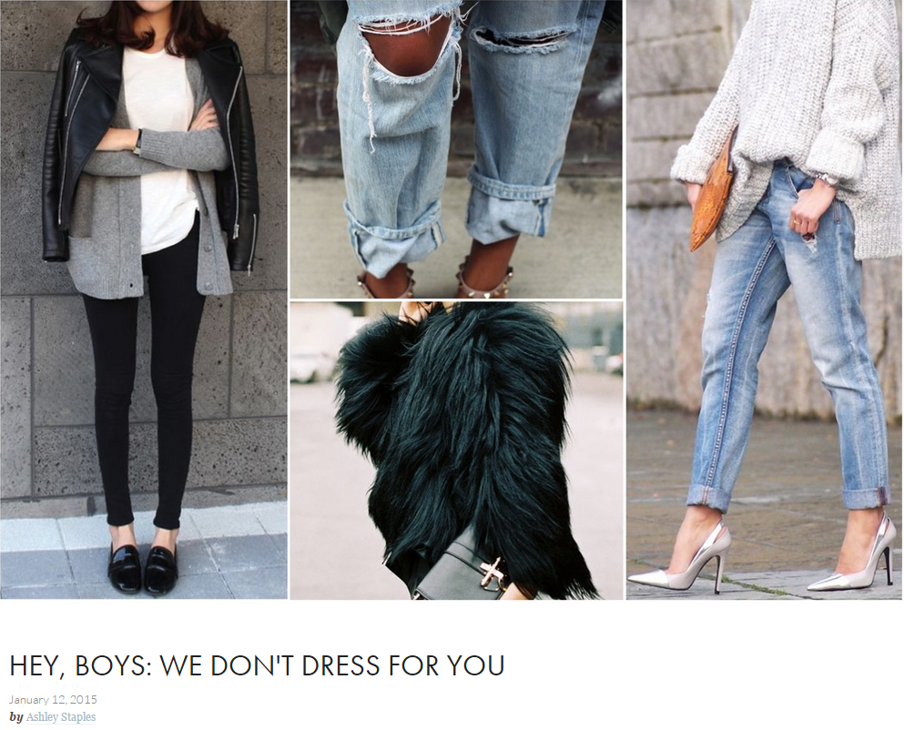 hey boys we don't dress for you style trends men hate tres dope